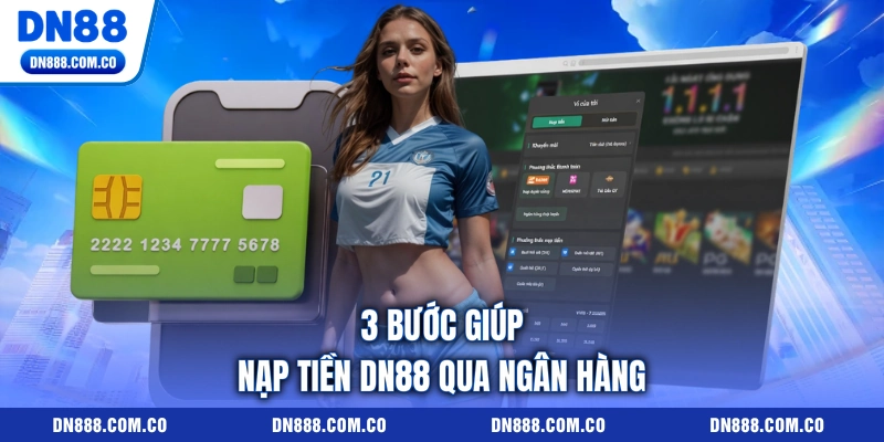 3 bước giúp nạp tiền DN88 qua ngân hàng