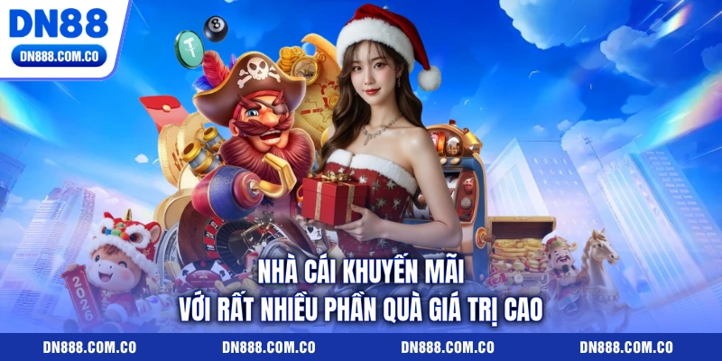 Nhà cái khuyến mãi với rất nhiều phần quà giá trị cao