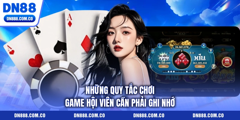 Những quy tắc chơi game hội viên cần phải ghi nhớ