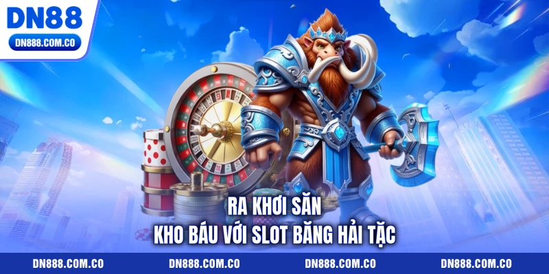 Ra khơi săn kho báu với Slot Băng hải tặc