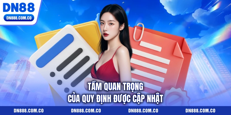 Tầm quan trọng của quy định được cập nhật Tầm quan trọng của quy định được cập nhật