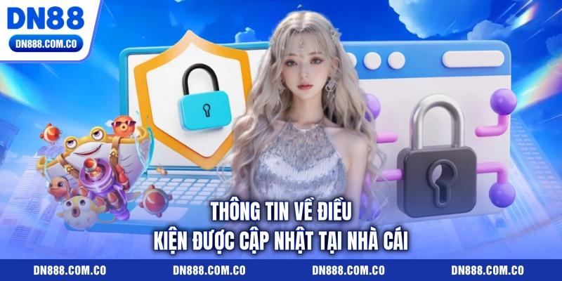 Thông tin về điều kiện được cập nhật tại nhà cái Thông tin về điều kiện được cập nhật tại nhà cái